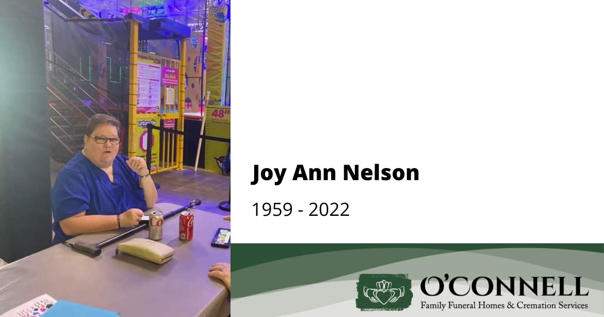 Joy Ann Nelson - OConnell Family Funeral Homes