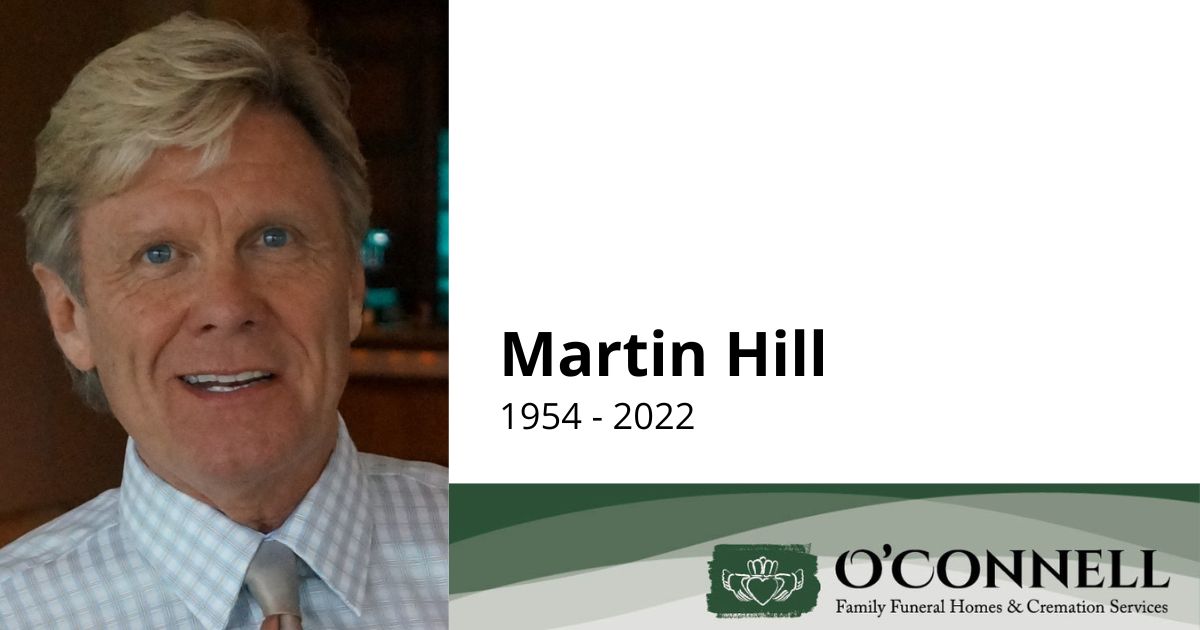 Martin Hill - OConnell Family Funeral Homes